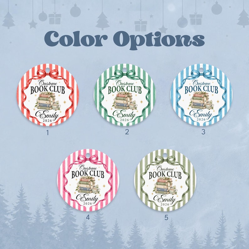 May include: Five circular ornaments featuring vertical stripes in red, green, blue, pink, and olive. Each ornament displays a stack of books, a bow, and the text "Custome BOOK CLUB Emily 2026". The designs are numbered one through five for color selection.