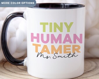 Custom Tiny Human Tamer Mug, Teacher's Day Coffee Cup, Thank You Teacher Mug With Name, First Day Of School Mug, (MUG-47 Tiny)
