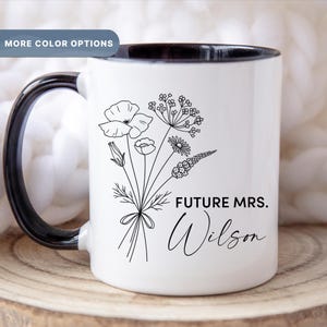 Personalized Future Mrs. Mug, Wedding Party Coffee Cup, Mrs Custom Mug, Wedding Party Mug, Bride To Be Mug, (MUG-81 Future)