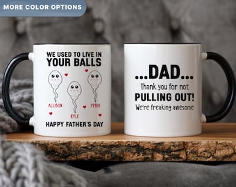We Used To Live In Your Balls Mug, Custom Coffee Mug For Dad, Fathers Day Mug, Funny Dad Gift From Children, (MUG-70 Live)