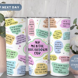 Mental Health Daily Affirmation Tumbler Cup with Straw, Daily Positivity Reminder Tumbler Mug, Mental Breakdown Cup, (TM-55CUP)