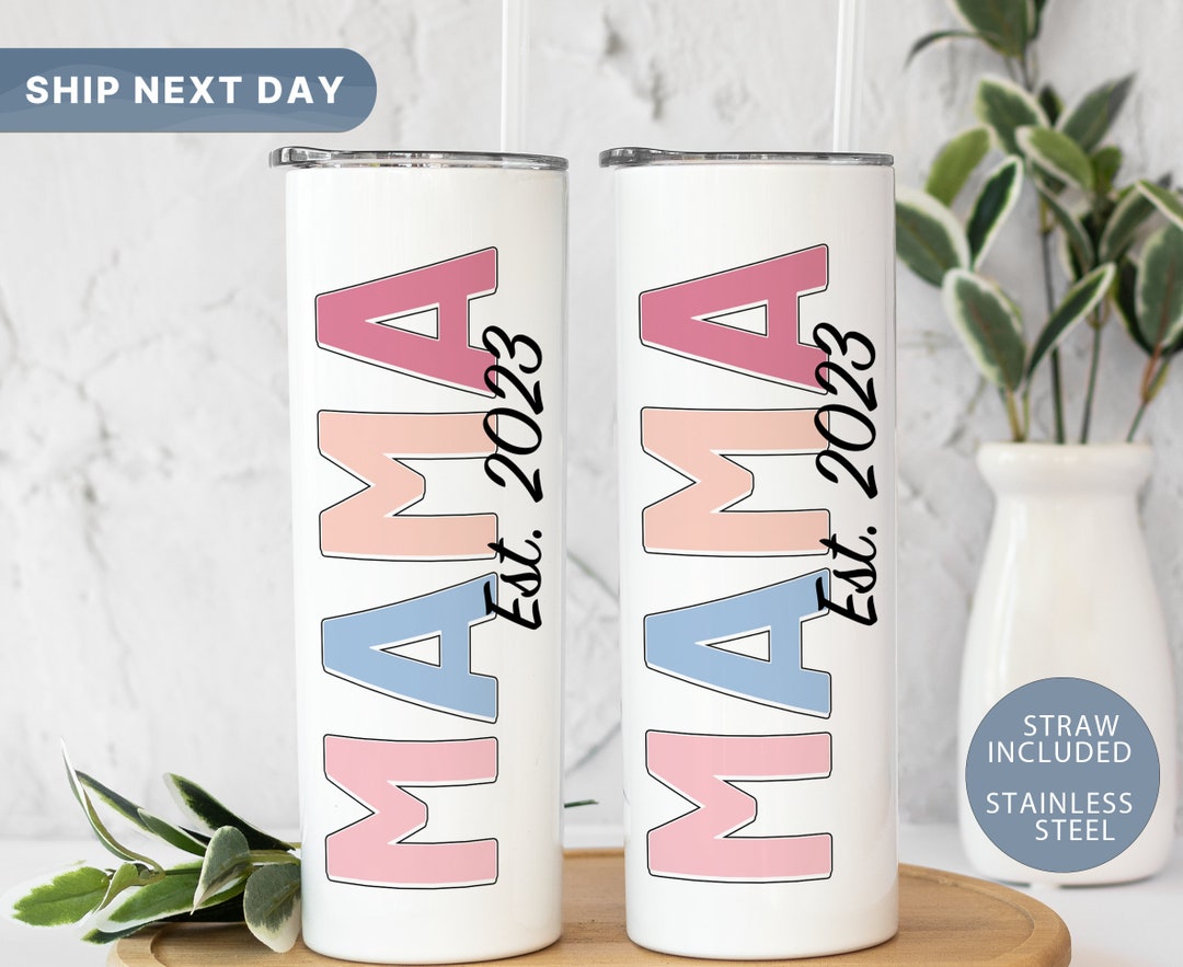 Mama Est 2023 Personalized Mommy Tumbler Custom Tumbler for Mama Mother