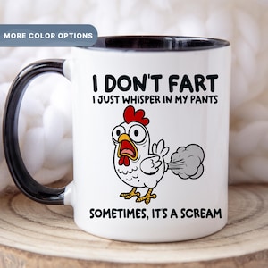 Funny Mug Gift, Graduation Gift, Mother’s Day Gift, I Don&#39;t Fart, Chicken Humor, Unique Coffee Mug, Gag Gift, Office Humor(MUG-175)