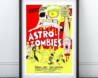 May include: A vintage movie poster for the film "Astro Zombies" featuring a green skull with a woman's body hanging from its mouth. The poster is red, yellow, and black with the title in large, bold letters. The text on the poster reads "DISMEMBERED BODIES... TRANSPLANTED ORGANS ARE USED TO CREATE THE... ASTRO ZOMBIES" and "WENDELL COREY JOHN CARRADINE TOM PACE JOAN PATRICK RAFAEL CAMPOS EASTMANCOLOR TED V. MIKELS".
