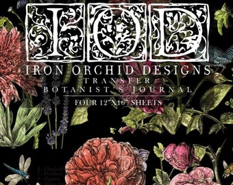 May include: A black and white image of the letters "IOD" in a decorative font, with a floral design surrounding the letters. The text "IRON ORCHID DESIGNS TRANSFER BOTANIST'S JOURNAL FOUR 12"X16" SHEETS" is below the letters.