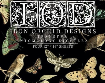 May include: Iron Orchid Designs transfer sheet with a black background and a variety of insects, butterflies, and plants. The sheet is labeled "Entomology Etcetera" and includes four 12" x 16" sheets.