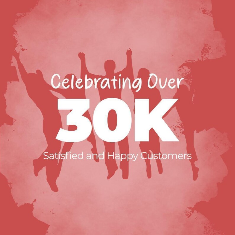 celebrating over 30k satisfied and happy customers