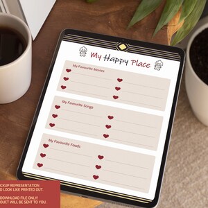 May include: A digital printable worksheet with the title "My Happy Place" on a tablet. The worksheet has sections for listing favorite movies, songs, and foods. There are hearts next to each section.