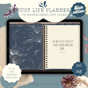 May include: A blue digital planner with a quote from Walt Disney: "The way to get started is to quit talking and begin doing." The planner has a floral design and says "Cozy Life Planner" and "178 Hyperlinked Cozy Pages".