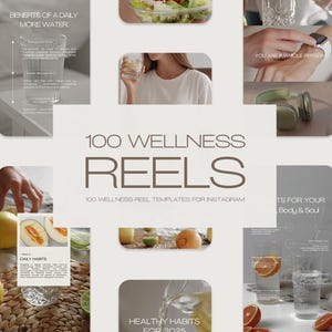 Peut inclure: Un collage d'images avec le texte "100 WELLNESS REELS" et "100 WELLNESS REEL TEMPLATES FOR INSTAGRAM". Les images incluent des verres d'eau, des fruits et du texte sur les habitudes quotidiennes et la vie saine.