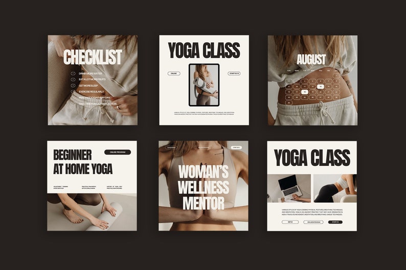 May include: Six Instagram post templates for a yoga studio. The templates feature images of women in yoga poses, a calendar, and a checklist. The text on the templates includes "Yoga Class", "Beginner at Home Yoga", "Woman's Wellness Mentor", "Checklist", "August", and "Yoga Class".