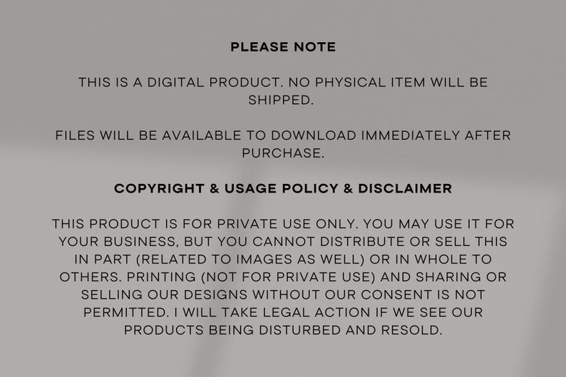 May include: A digital product notice with text on a grey background. The text includes a disclaimer about digital products, usage policy, and copyright. It states that no physical item will be shipped and files are available immediately after purchase.