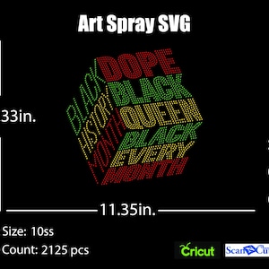 May include: Black background with the text "Art Spray SVG". The design features the words "DOPE", "BLACK", "QUEEN", and "EVERY" in red, green, and yellow, arranged in a 3D style. The design measures 11.33 inches by 11.35 inches.