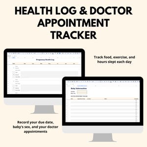 May include: Two computer screens displaying a pregnancy health log and a baby information tracker. The log includes sections for tracking food, exercise, and sleep. The tracker includes sections for baby information, doctor appointments, and notes.