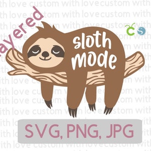 May include: A brown sloth with closed eyes is hanging on a branch. The sloth is in a relaxed pose with its arms and legs hanging down. The text "Layered" is written in pink on the left side of the image. The text "sloth mode" is written in white on the right side of the image. The text "SVG, PNG, JPG" is written in pink at the bottom of the image.