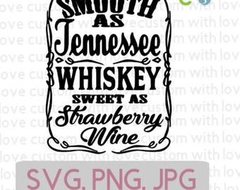 Smooth as Tennessee whiskey svg, strawberry wine png, southern svg, digital download
