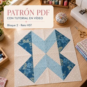 Può includere: Un blocco trapuntato quadrato con un motivo a stella geometrico composto da tessuto floreale blu, tessuto azzurro e tessuto color crema con una piccola stampa floreale. Il testo PATRÓN PDF CON TUTORIAL EN VÍDEO Bloque 2 Reto HST è visibile sopra.