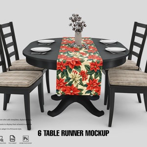 May include: A black table with four chairs and a red and green floral table runner. The table runner has a poinsettia design.  6 Table Runner Mockup.