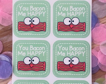 You Bacon Me HAPPY Stickers