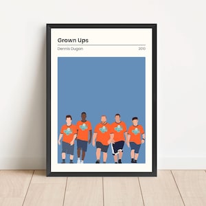 Op de afbeelding: Een ingelijste poster met de filmtitel "Grown Ups" en regisseur Dennis Dugan, 2010. De poster toont vijf figuren in oranje t-shirts en shorts tegen een blauwe achtergrond. De poster zit in een zwarte lijst.