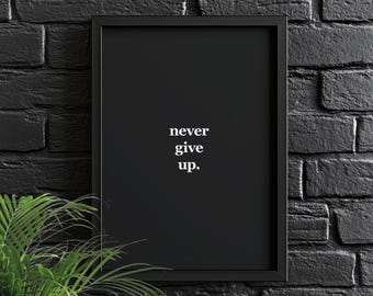 N'abandonnez jamais | Poster motivant, oeuvre d'art mural, discipline, bureau à domicile, affiche de salle de sport, source d'inspiration, oeuvre d'art pour le bureau, citation sur la réussite