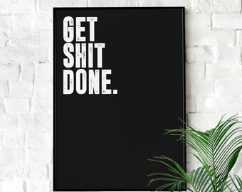 Get Shit Done | Wall art Quote, Minimalist, Wall Decor, Large Art, Inspirational Quotes, Motivation, Office Poster, Gym art Home Décor