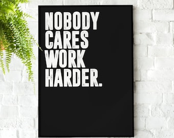 Jocko Willink Nobody Cares Work Harder | Motivational Poster, Wall Art Quote, Minimalist, Home Office, Gym Poster, Home Décor, Joe Rogan