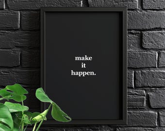 Make it Happen | Motivational Poster, Wall Art, Discipline, Home Office, Gym Poster, Inspirational, Office Art, Success Quote