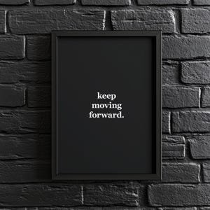 Keep Moving Forward. | Motivational Poster, Wall Art, Discipline, Home ...