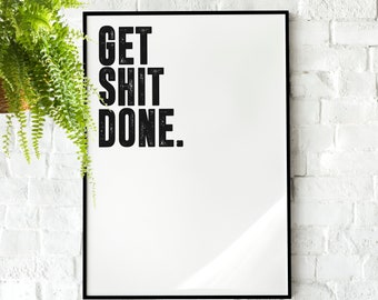 Get Shit Done | Wall art Quote, Minimalist, Wall Decor, Large Art, Inspirational Quotes, Motivation, Office Poster, Gym art Home Décor