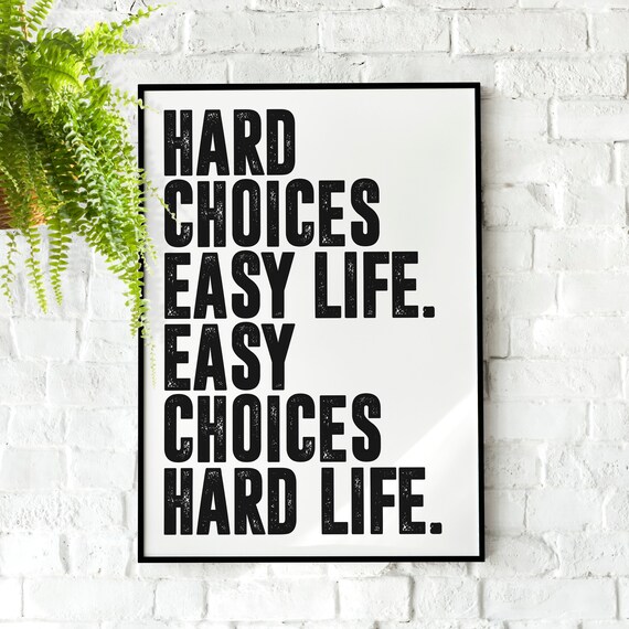 Hard Choices Easy Life Wall Art Quote, Minimalist, Wall Art, Motivational,  Inspirational Quotes, Motivation, Office Poster, Gym Home Décor - Etsy