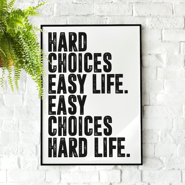 Hard Choices Easy Life | Wall art Quote, Minimalist, Wall art, Motivational, Inspirational Quotes, Motivation, Office Poster, Gym Home Décor