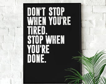 Dont Stop When You're Tired | Motivational Poster, Wall Art Quote, Minimalist, Home Office, Gym Poster, Home Décor, Joe Rogan