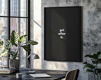 Get After It. | Motivational Poster, Wall Art, Discipline, Home Office, Gym Poster, Inspirational, Office Art, Success Quote