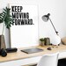 Keep Moving Forward. | Motivational Poster, Wall Art Quote, Minimalist ...