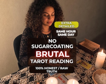 Brutal Tarot Reading, No Sugar Coating Honest Love, Same Hour / Day