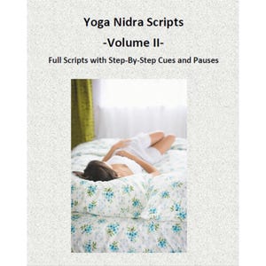 May include: A woman is lying on a bed with a floral duvet cover. The text on the cover reads "Yoga Nidra Scripts -Volume II- Full Scripts with Step-By-Step Cues and Pauses".