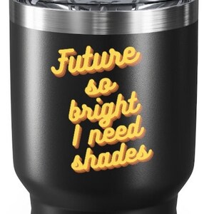 bright future travel cup | graduation | grad gifts | graduation gifts | college | high school