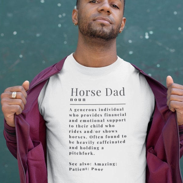 Horse dad definition men's t-shirt | pony dad | horse show dad | equestrian | pony girl | pony finals | horses | barn | livestock dad |