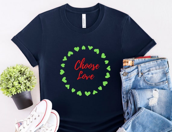 Choose love t shirt hotsell