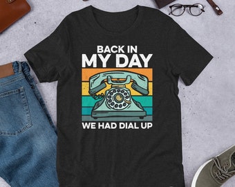 Back in My Day We had Dial Up Telephone 90s Nostalgia T-shirt