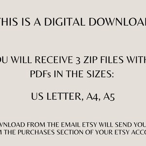 May include: A digital download graphic with text. The text reads: "THIS IS A DIGITAL DOWNLOAD. YOU WILL RECEIVE 3 ZIP FILES WITH 6 PDFs IN THE SIZES: US LETTER, A4, A5." Additional text provides download instructions.