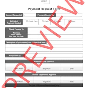 May include: A black and white payment request form with the title "Payment Request Form". The form includes fields for the amount requested, method of payment, check payable to, description of purchase, requested by, administrative approval, and finance department approval.