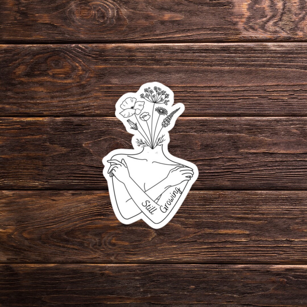 Still Growing Sticker | Stickers for Hydroflask | Laptop Stickers ...