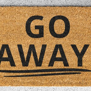 Go Away doormat, funny doormat, go away door mat, Housewarming Gift, Outdoor Welcome Mat, rude doormat, go away mat