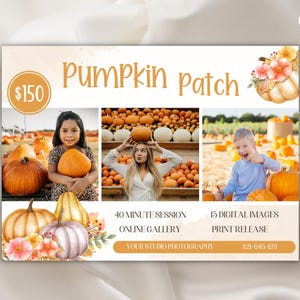 May include: A flyer advertising a pumpkin patch photo session for $150. The flyer features three photos of children in a pumpkin patch, along with details about the session, including a 40-minute session, online gallery, 15 digital images, print release, and contact information.