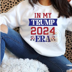 In My Trump Era 2024 svg for shirts, sublimation, Trump 2024, President Trump, MAGA, Donald Trump, Republican svg, presidential svg, Trump