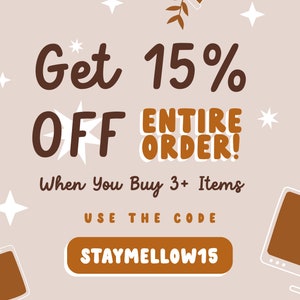 May include: A light brown background with white stars and brown illustrations of a potted plant, a coffee cup, a phone, and a computer monitor. The text reads "Get 15% OFF ENTIRE ORDER! When You Buy 3+ Items USE THE CODE STAYMELLOW15"