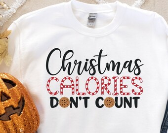 Chemise de Noël Les calories ne comptent pas, sweat-shirt de Noël, chemise fête de Noël, Noël pour cadeau, chemise de Noël rétro, t-shirt de Noël