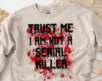 Trust Me I am Not Serial Killer Shirt, Funny Halloween Shirt, Halloween Party, Halloween Boys Shirt, Scary Halloween Shirt, Horror Movies